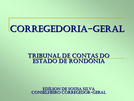 CORREGEDORIA-GERAL TRIBUNAL DE CONTAS DO ESTADO DE RONDÔNIA