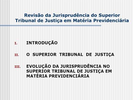 INTRODUÇÃO O  SUPERIOR  TRIBUNAL  DE  JUSTIÇA