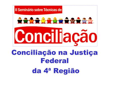 Conciliação na Justiça Federal da 4ª Região
