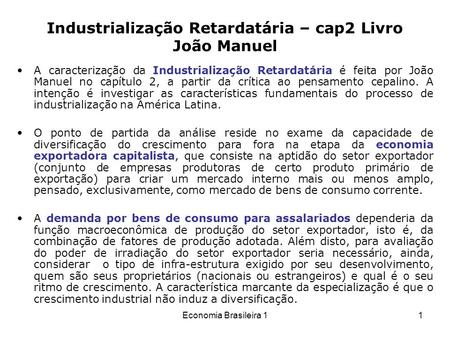 Industrialização Retardatária – cap2 Livro João Manuel
