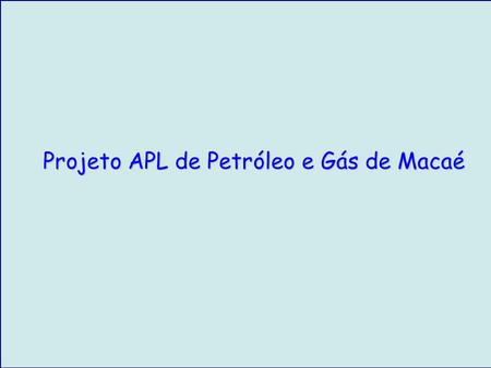 Projeto APL de Petróleo e Gás de Macaé