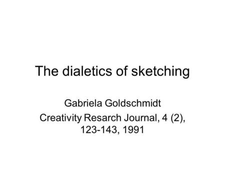 The dialetics of sketching