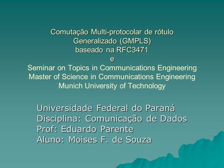 Universidade Federal do Paraná Disciplina: Comunicação de Dados