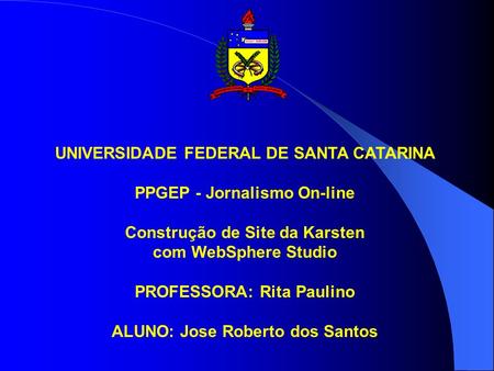 UNIVERSIDADE FEDERAL DE SANTA CATARINA PPGEP - Jornalismo On-line