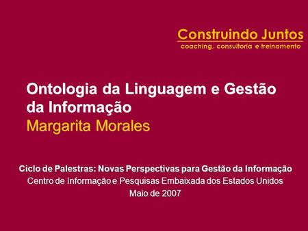 Ontologia da Linguagem e Gestão da Informação Margarita Morales