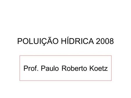 Prof. Paulo Roberto Koetz
