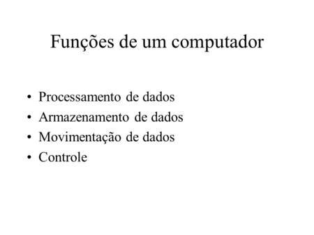 Funções de um computador