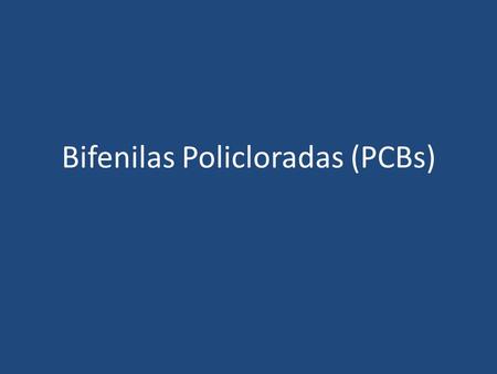 Bifenilas Policloradas (PCBs)