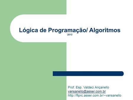 Lógica de Programação/ Algoritmos 2013