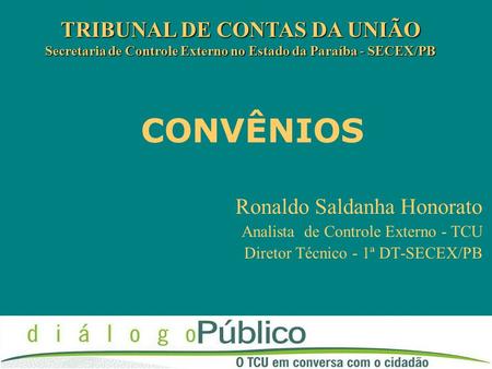 CONVÊNIOS TRIBUNAL DE CONTAS DA UNIÃO Ronaldo Saldanha Honorato