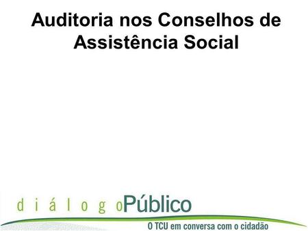 Auditoria nos Conselhos de Assistência Social
