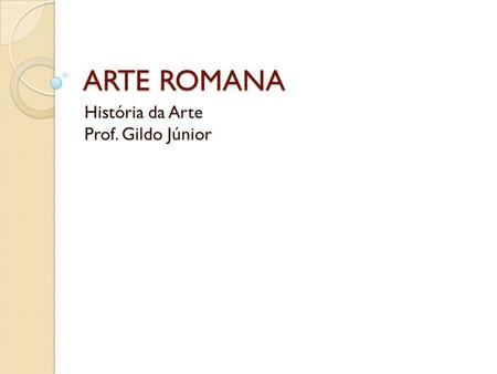 História da Arte Prof. Gildo Júnior
