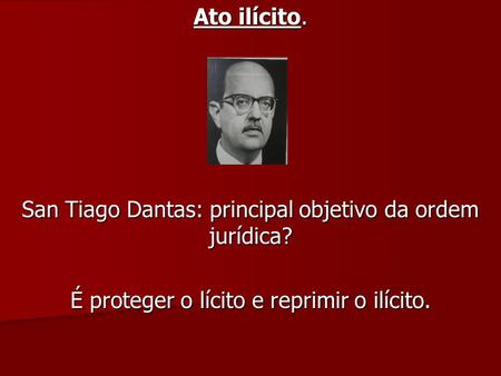 San Tiago Dantas: principal objetivo da ordem jurídica?