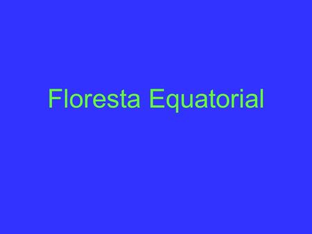 Floresta Equatorial.