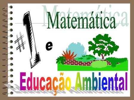 Matemática e Educação Ambiental.