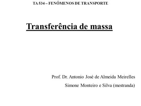 TA 534 – FENÔMENOS DE TRANSPORTE Transferência de massa
