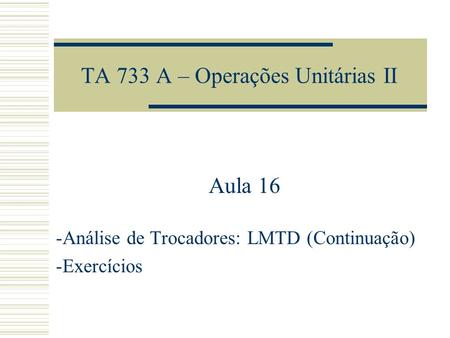 TA 733 A – Operações Unitárias II