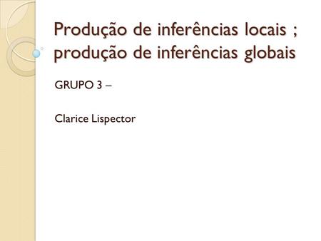 Produção de inferências locais ; produção de inferências globais