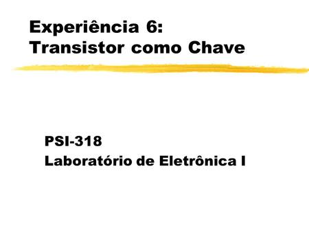 Experiência 6: Transistor como Chave