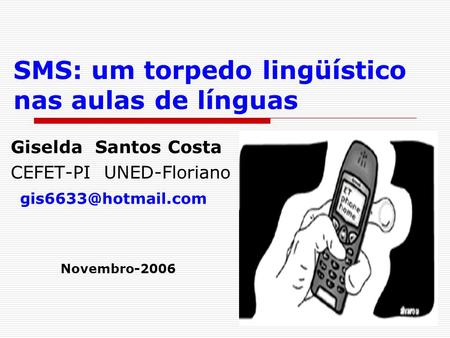 SMS: um torpedo lingüístico nas aulas de línguas