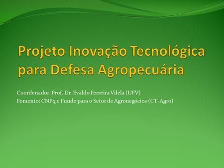 Projeto Inovação Tecnológica para Defesa Agropecuária