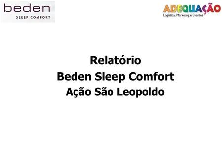 Relatório Beden Sleep Comfort Ação São Leopoldo