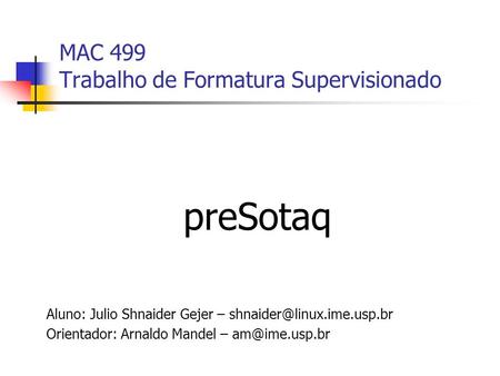 MAC 499 Trabalho de Formatura Supervisionado