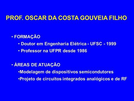 PROF. OSCAR DA COSTA GOUVEIA FILHO