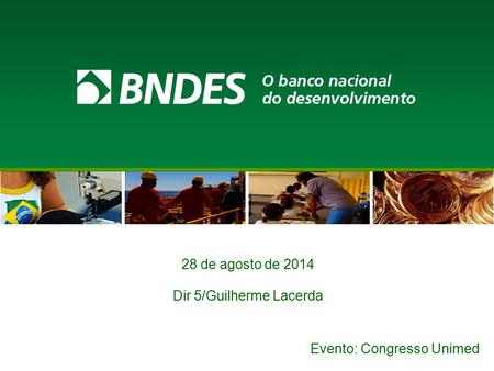 28 de agosto de 2014 Dir 5/Guilherme Lacerda Evento: Congresso Unimed.