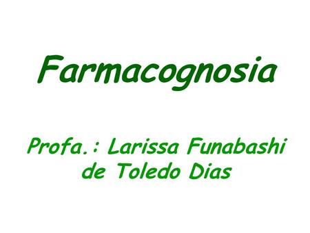 Profa.: Larissa Funabashi de Toledo Dias