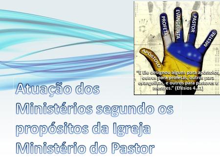Atuação dos Ministérios segundo os propósitos da Igreja