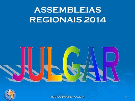 MCC DO BRASIL – AR 20141 ASSEMBLEIAS REGIONAIS 2014.
