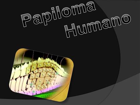 Papiloma Humano.