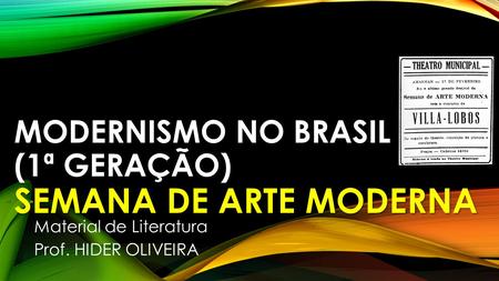 MODERNISMO NO BRASIL (1ª GERAÇÃO) SEMANA DE ARTE MODERNA