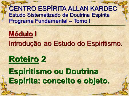 Espiritismo ou Doutrina Espírita: conceito e objeto.
