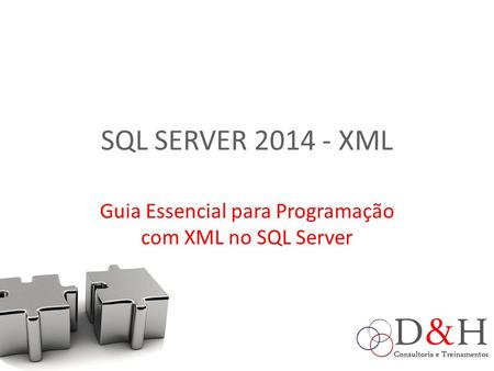 SQL SERVER 2014 - XML Guia Essencial para Programação com XML no SQL Server.