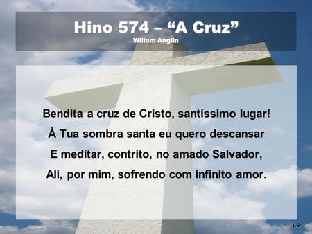 Hino 574 – “A Cruz” Wlliam Anglin