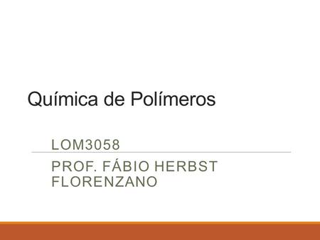 LOM3058 Prof. Fábio Herbst Florenzano