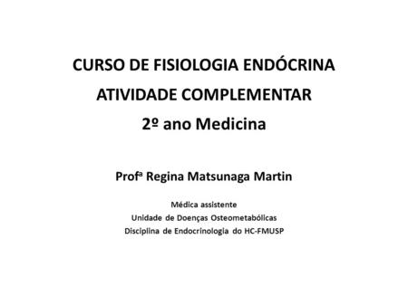 CURSO DE FISIOLOGIA ENDÓCRINA ATIVIDADE COMPLEMENTAR 2º ano Medicina