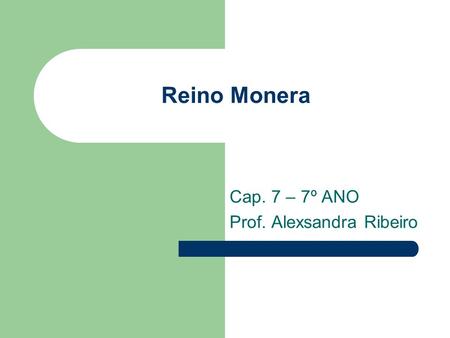 Cap. 7 – 7º ANO Prof. Alexsandra Ribeiro