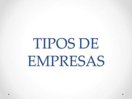TIPOS DE EMPRESAS.