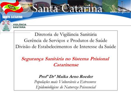 Segurança Sanitária no Sistema Prisional Profª Drª Maika Arno Roeder