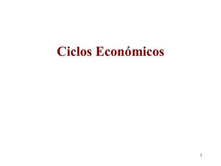 Ciclos Económicos.