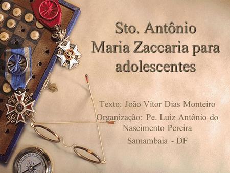 Sto. Antônio Maria Zaccaria para adolescentes