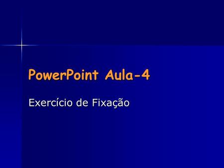 PowerPoint Aula-4 Exercício de Fixação.