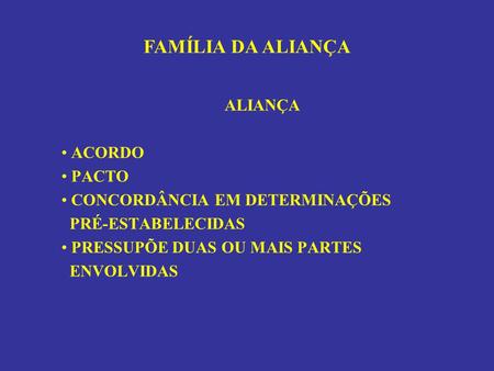FAMÍLIA DA ALIANÇA ALIANÇA ACORDO PACTO CONCORDÂNCIA EM DETERMINAÇÕES