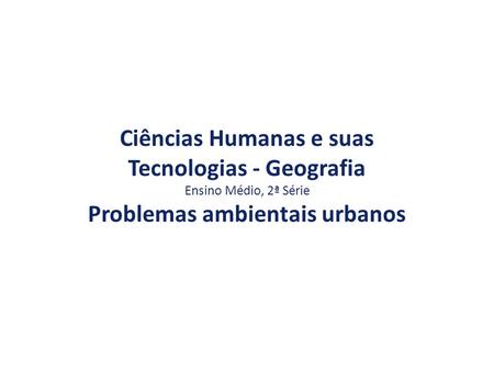 Ciências Humanas e suas Tecnologias - Geografia