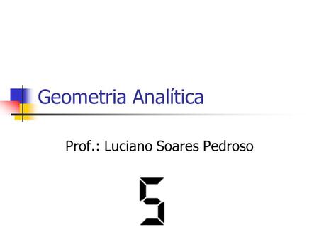 Prof.: Luciano Soares Pedroso