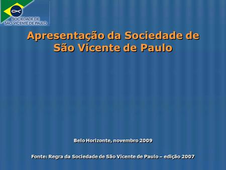 Apresentação da Sociedade de São Vicente de Paulo