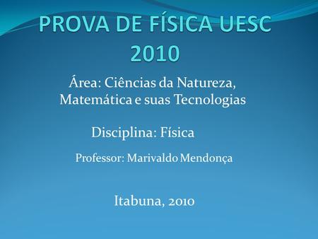 Professor: Marivaldo Mendonça